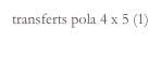 transferts pola 4 x 5 (1)